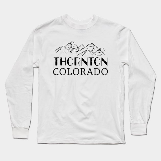 Thornton Colorado Thornton Co Colorado Long Sleeve T-Shirt by BoogieCreates